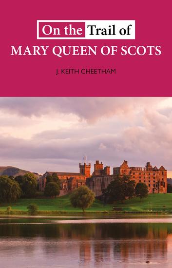 On the Trail of Mary Queen of Scots - cover