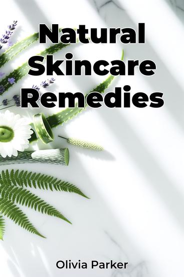 Natural Skincare Remedies - cover