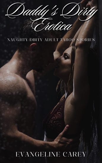 Daddy’s Dirty Erotica - Naughty Dirty Adult Taboo Stories - cover