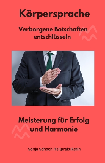Körpersprache - Verborgene Botschaften entschlüsseln - Meisterung für Erfolg und Harmonie - cover