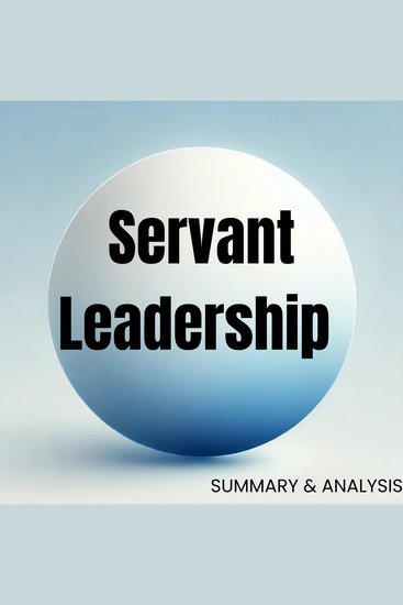 Servant Leadership: Book summary & analysis - cover
