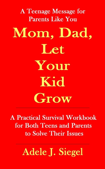 Mom Dad Let Your Kid Grow - A Teenage Message for Parents Like You - cover