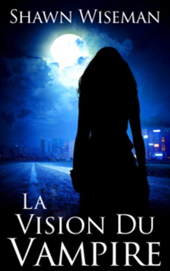 La Vision Du Vampire - Télépathes Contre Vampires - Tome 1 - cover