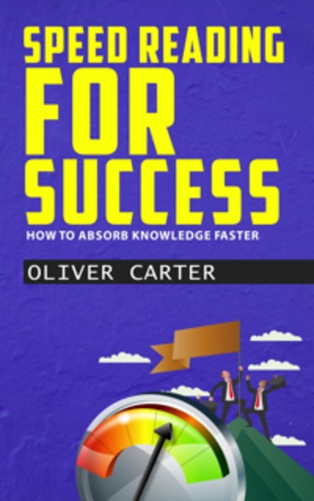 Speed Reading for Success - How to Absorb Knowledge Faster - cover