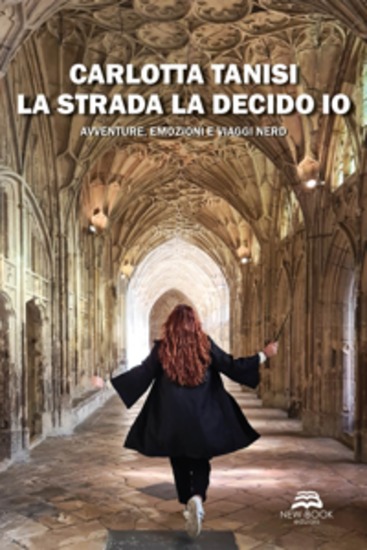 La strada la decido io - Avventure emozioni e viaggi nerd - cover