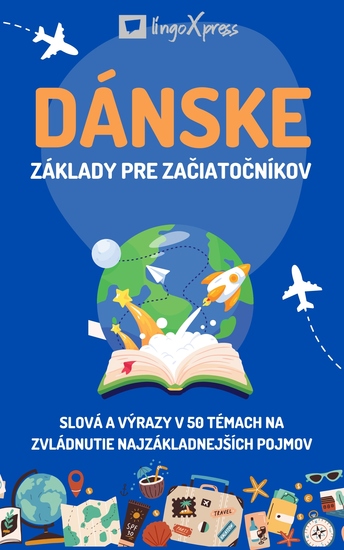 Dánske základy pre začiatočníkov - Slová a výrazy v 50 témach na zvládnutie najzákladnejších pojmov - cover