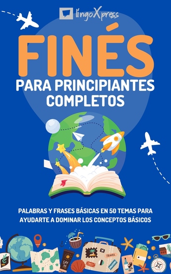 Finés para principiantes completos - Palabras y frases básicas en 50 temas para ayudarte a dominar los conceptos básicos - cover