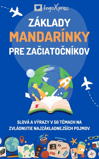 Základy mandarínky pre začiatočníkov - Slová a výrazy v 50 témach na zvládnutie najzákladnejších pojmov - cover