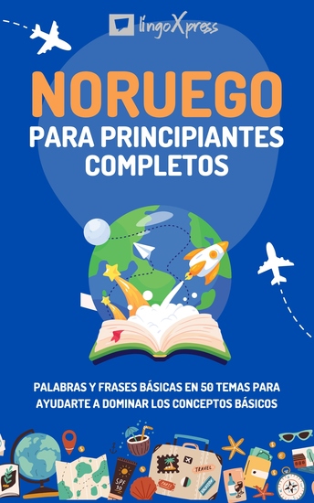 Noruego para principiantes completos - Palabras y frases básicas en 50 temas para ayudarte a dominar los conceptos básicos - cover