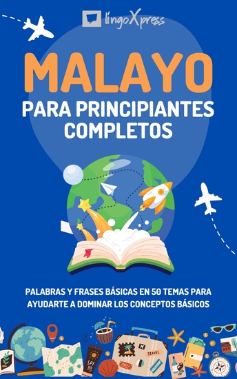 Malayo para principiantes completos - Palabras y frases básicas en 50 temas para ayudarte a dominar los conceptos básicos - cover