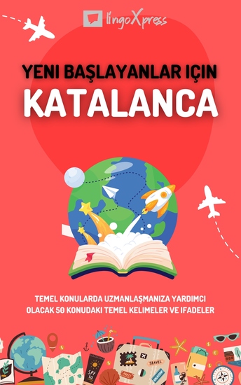 Yeni başlayanlar için Katalanca - Temel konularda uzmanlaşmanıza yardımcı olacak 50 konudaki temel kelimeler ve ifadeler - cover