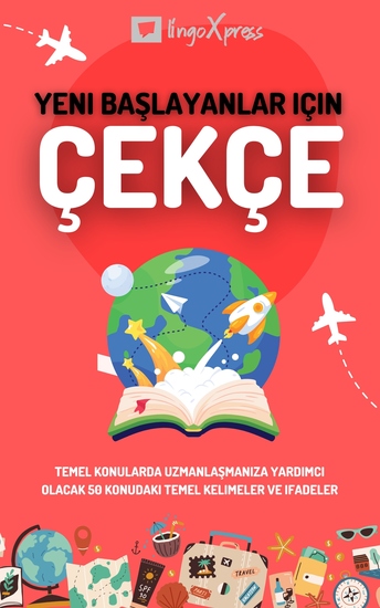 Yeni başlayanlar için Çekçe - Temel konularda uzmanlaşmanıza yardımcı olacak 50 konudaki temel kelimeler ve ifadeler - cover
