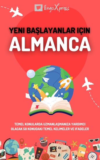 Yeni başlayanlar için Almanca - Temel konularda uzmanlaşmanıza yardımcı olacak 50 konudaki temel kelimeler ve ifadeler - cover