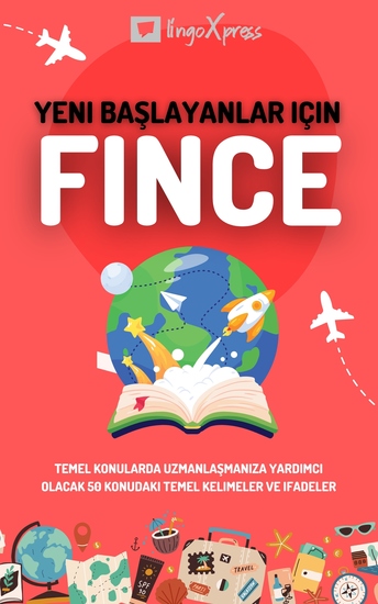 Yeni başlayanlar için Fince - Temel konularda uzmanlaşmanıza yardımcı olacak 50 konudaki temel kelimeler ve ifadeler - cover