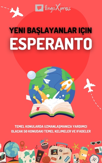 Yeni başlayanlar için Esperanto - Temel konularda uzmanlaşmanıza yardımcı olacak 50 konudaki temel kelimeler ve ifadeler - cover