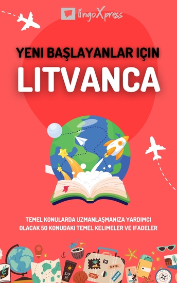 Yeni başlayanlar için Litvanca - Temel konularda uzmanlaşmanıza yardımcı olacak 50 konudaki temel kelimeler ve ifadeler - cover