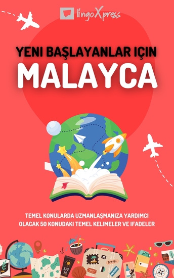 Yeni başlayanlar için Malayca - Temel konularda uzmanlaşmanıza yardımcı olacak 50 konudaki temel kelimeler ve ifadeler - cover