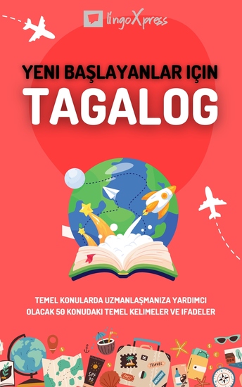 Yeni başlayanlar için Tagalog - Temel konularda uzmanlaşmanıza yardımcı olacak 50 konudaki temel kelimeler ve ifadeler - cover