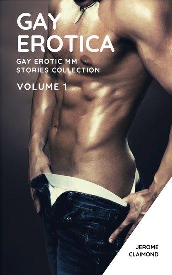 Gay Erotica: Gay Erotic MM Stories Collection - Volume 1 - Gay Erotcia MM: Gay Erotcia Romance - cover