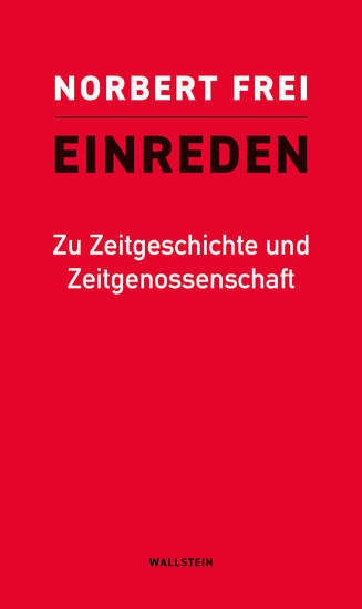 Einreden - Zu Zeitgeschichte und Zeitgenossenschaft - cover