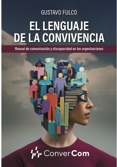 El lenguaje de la convivencia - Manual de comunicación y discapacidad en las organizaciones - cover
