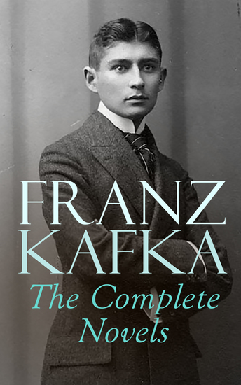 Franz Kafka: The Complete Novels - The Trial The Castle America - cover