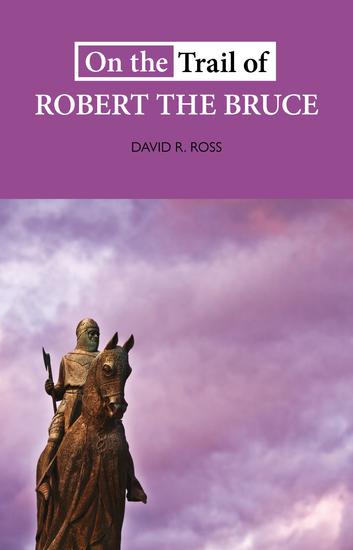 On the Trail of Robert the Bruce - cover