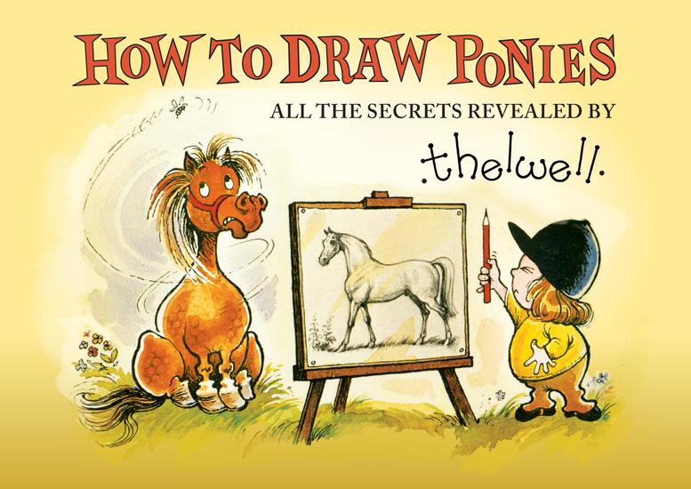 How to Draw Ponies - All the Secrets Revealed by Thelwell - cover