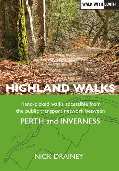 Highland Walks - Handpicked walks accessible from the public transport network between Perth and Inverness - cover