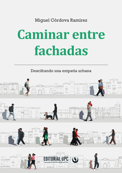 Caminar entre fachadas - Descifrando una empatía urbana - cover
