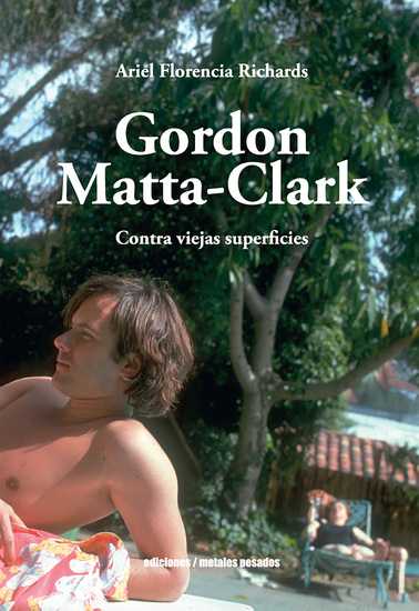 Gordon Matta-Clark - Contra viejas superficies - cover