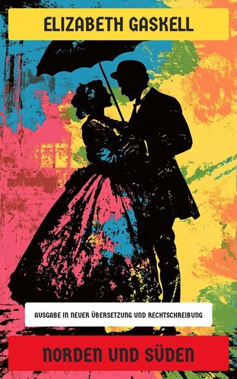 Norden und Süden - Ausgabe in neuer Übersetzung und Rechtschreibung - cover