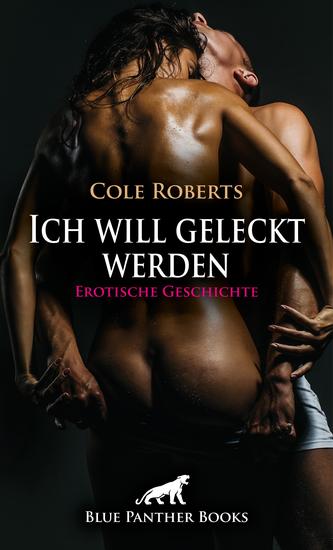 Ich will geleckt werden | Erotische Geschichte - Sei brav und folgsam - cover