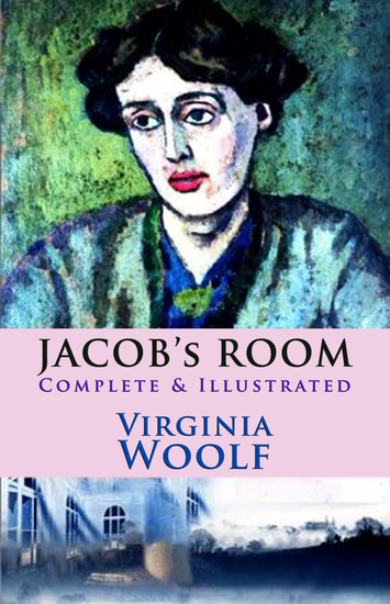 Jacob's Room - [Complete & Illustrated] - cover
