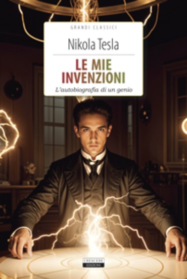 Le mie invenzioni L'autobiografia di un genio - Ediz integrale ed ampliata - cover