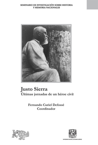 Justo Sierra: últimas jornadas de un héroe civil - cover