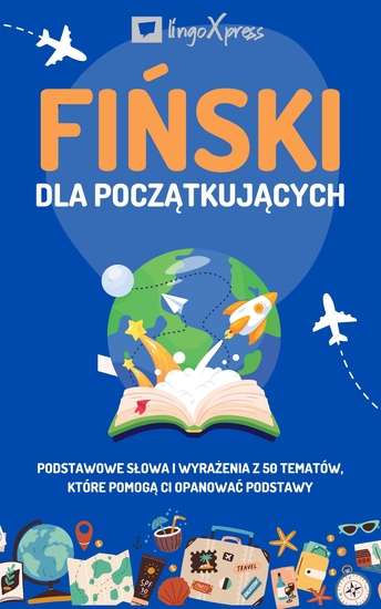 Fiński dla początkujących - Podstawowe słowa i wyrażenia z 50 tematów które pomogą Ci opanować podstawy - cover