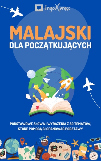 Malajski dla początkujących - Podstawowe słowa i wyrażenia z 50 tematów które pomogą Ci opanować podstawy - cover