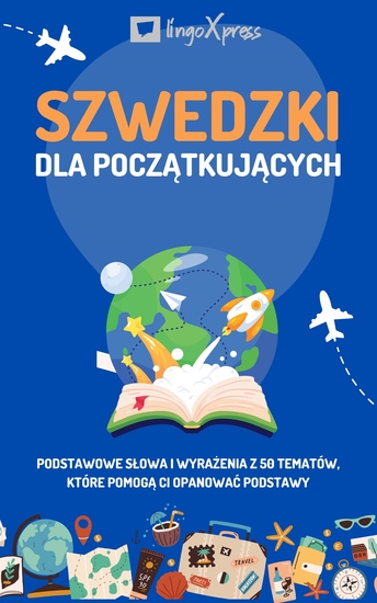 Szwedzki dla początkujących - Podstawowe słowa i wyrażenia z 50 tematów które pomogą Ci opanować podstawy - cover