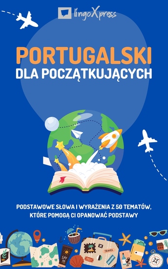 Portugalski dla początkujących - Podstawowe słowa i wyrażenia z 50 tematów które pomogą Ci opanować podstawy - cover
