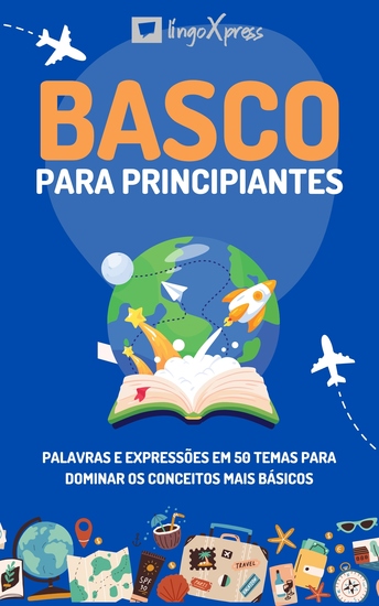 Basco para principiantes - Palavras e expressões em 50 temas para dominar os conceitos mais básicos - cover