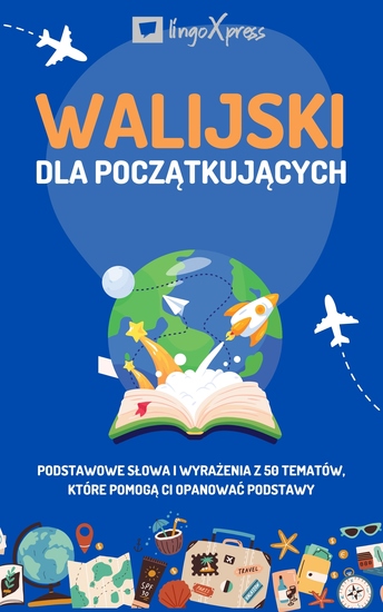 Walijski dla początkujących - Podstawowe słowa i wyrażenia z 50 tematów które pomogą Ci opanować podstawy - cover