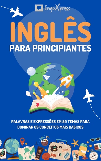 Inglês para principiantes - Palavras e expressões em 50 temas para dominar os conceitos mais básicos - cover