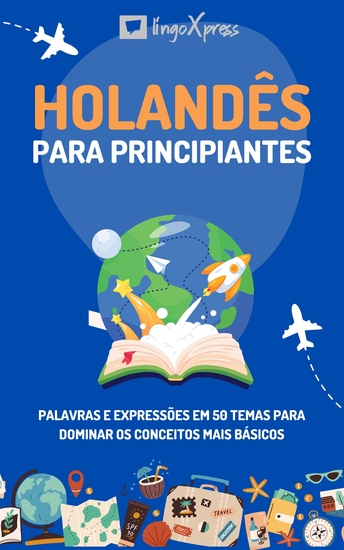 Holandês para principiantes - Palavras e expressões em 50 temas para dominar os conceitos mais básicos - cover