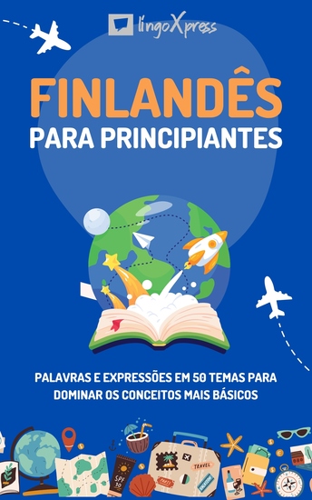 Finlandês para principiantes - Palavras e expressões em 50 temas para dominar os conceitos mais básicos - cover