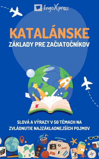 Katalánske základy pre začiatočníkov - Slová a výrazy v 50 témach na zvládnutie najzákladnejších pojmov - cover