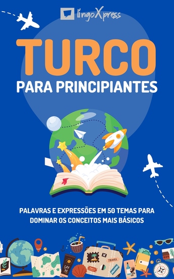 Turco para principiantes - Palavras e expressões em 50 temas para dominar os conceitos mais básicos - cover