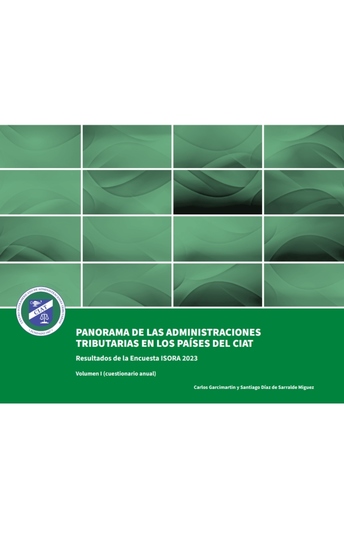 Panorama de las administraciones tributarias en los países del CIAT - Resultados de la Encuesta ISORA 2023 Volumen I (cuestionario anual) - cover