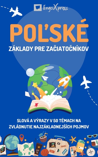 Poľské základy pre začiatočníkov - Slová a výrazy v 50 témach na zvládnutie najzákladnejších pojmov - cover