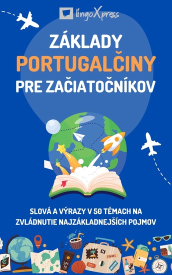 Základy portugalčiny pre začiatočníkov - Slová a výrazy v 50 témach na zvládnutie najzákladnejších pojmov - cover